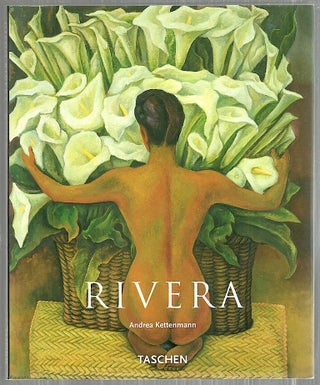Item #4416 Diego Rivera; A Revolutionary Spirit in Modern Art. Andrea Kettermann
