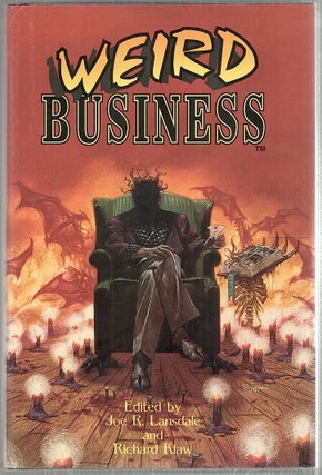 Item #4425 Weird Business. Joe R. Lansdale, Richard Klaw