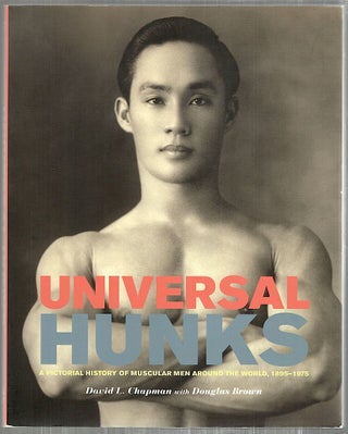 Item #4444 Universal Hunks; A Pictorial History of Muscular Men Around the World, 1895-1975....