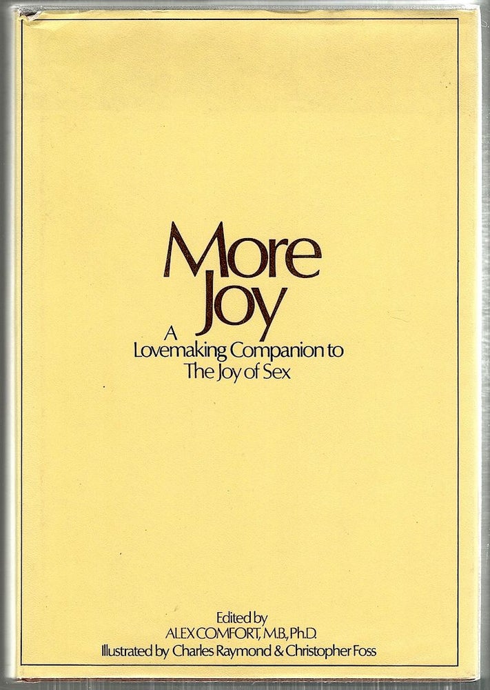 Item #4453 More Joy of Sex; A Lovemaking Companion to the Joy of Sex. Alex Comfort.