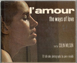 Item #4466 L'Amour; The Ways of Love. Colin Wilson, text