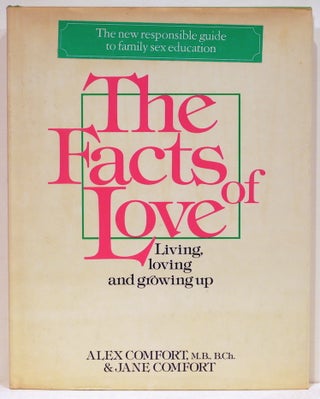 Item #4489 Facts of Love; Living, Loving and Growing Up. Alex Comfort, Jane Comfort