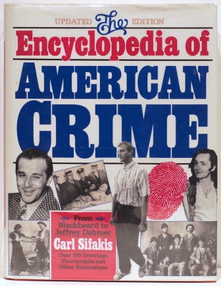 Item #4507 Encyclopedia of American Crime; From Blackbeard to Jeffrey Daumer. Carl Sifakis