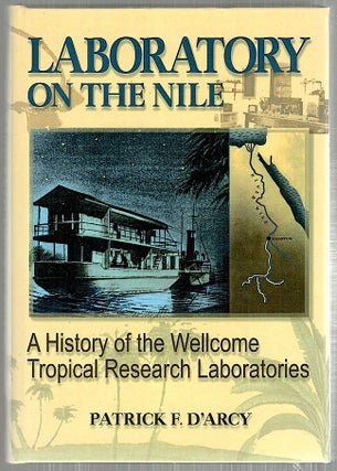 Item #4524 Laboratory on the Nile; A History of the Wellcome Tropical Research Laboratories....