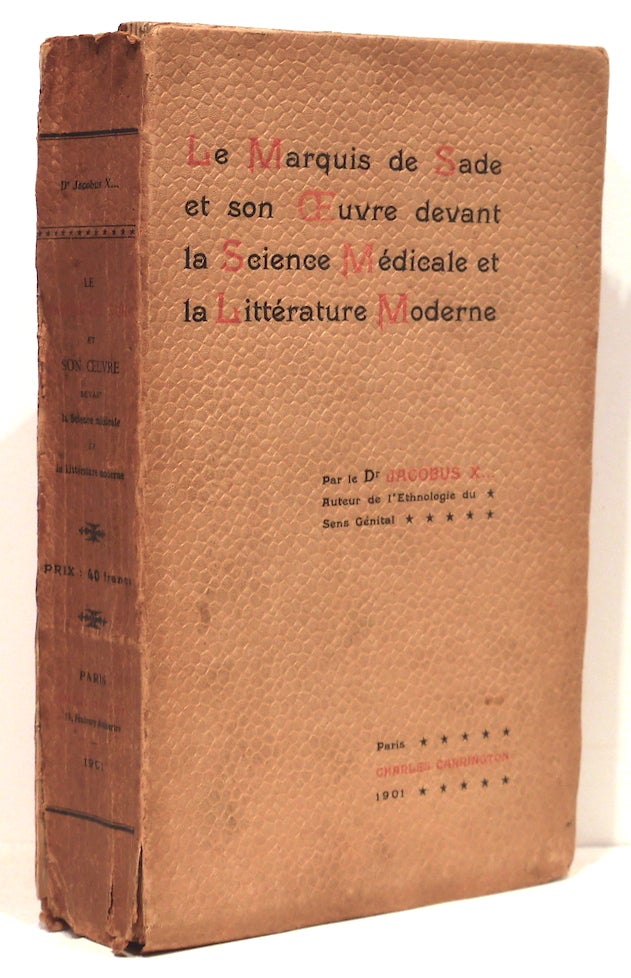 Item #4526 Marquis de Sade et son Oeuvre Devant la Science Médicale et la Littérature Moderne. Jacobus X.