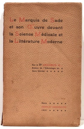 Marquis de Sade et son Oeuvre Devant la Science Médicale et la Littérature Moderne