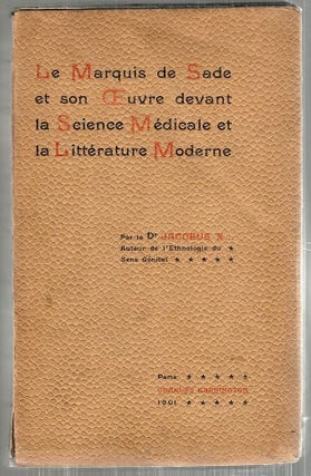 Marquis de Sade et son Oeuvre Devant la Science Médicale et la Littérature Moderne