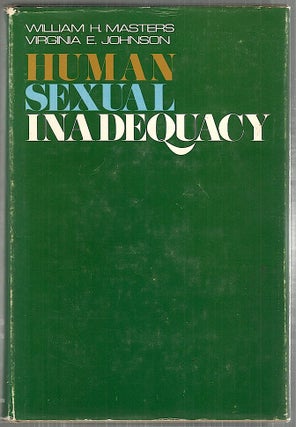 Item #4528 Human Sexual Inadequacy. William H. Masters, Virginia E. Johnson