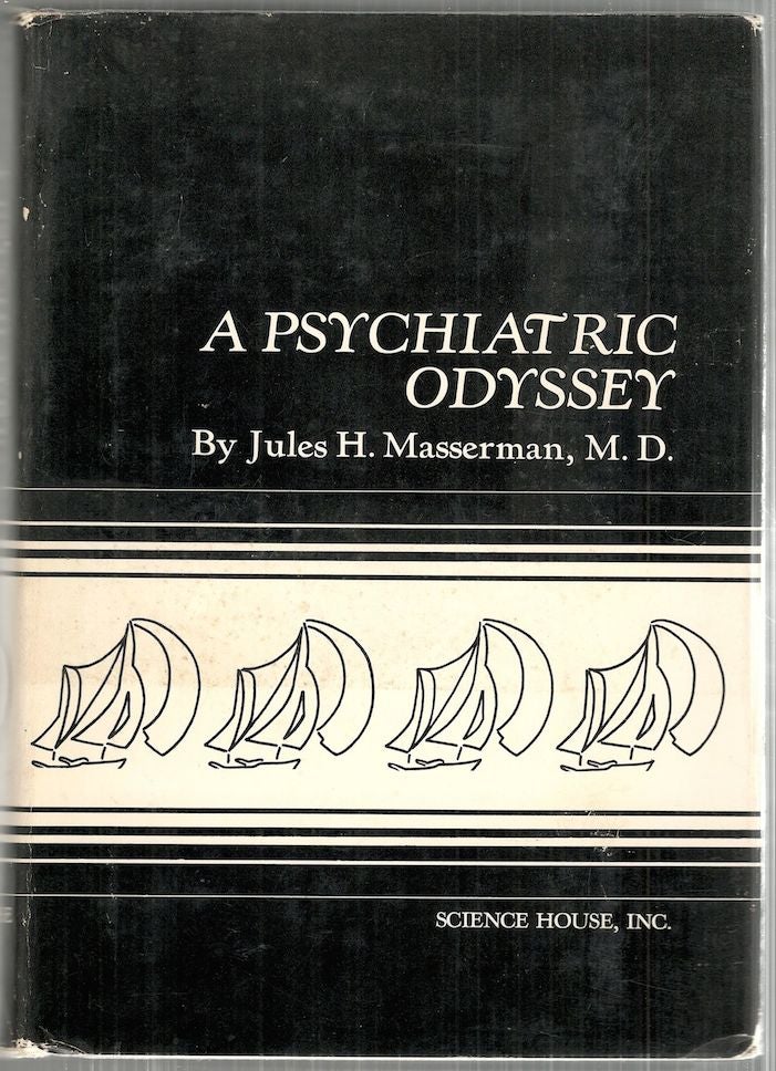 Item #4533 Psychiatric Odyssey. Jules H. Masserman.
