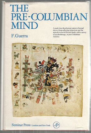 Item #4535 Pre-Columbian Mind; A Study Into the Aberrant Nature of Sexual Drives, Drugs Affecting...
