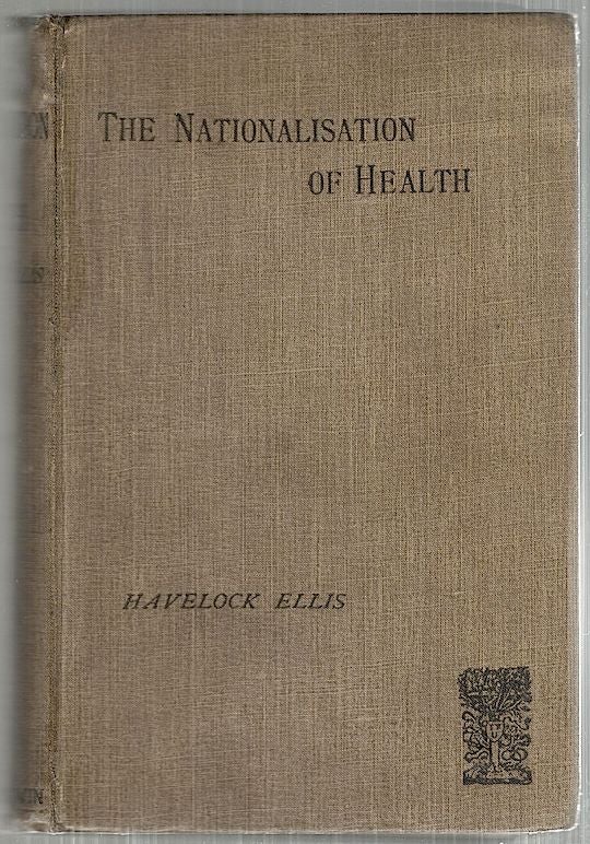 Item #4547 Nationalisation of Health. Havelock Ellis.