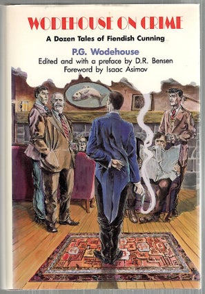 Item #4550 Wodehouse On Crime; A Dozen Tales of Fiendish Cunning. P. G. Wodehouse