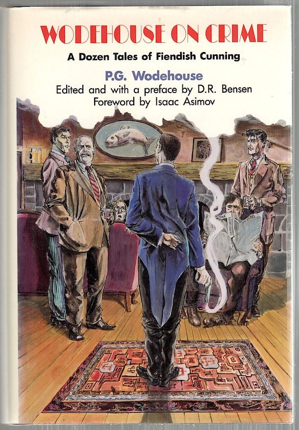 Item #4550 Wodehouse On Crime; A Dozen Tales of Fiendish Cunning. P. G. Wodehouse.