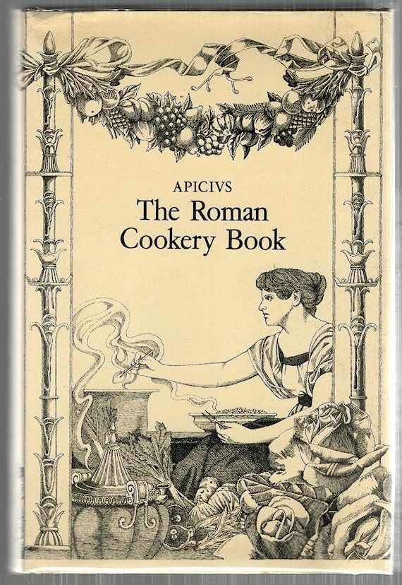 Item #4566 Roman Cookery Book; A Critical Translation of The Art of Cooking by Apicius for Use in the Study and the Kitchen. Barbara Flower, Elisabeth Rosenbaum.