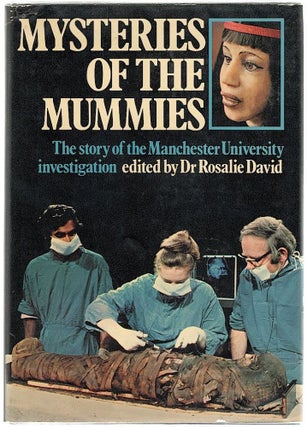 Item #461 Mysteries of the Mummies; The Story of the Manchester University Investigation. Rosalie...
