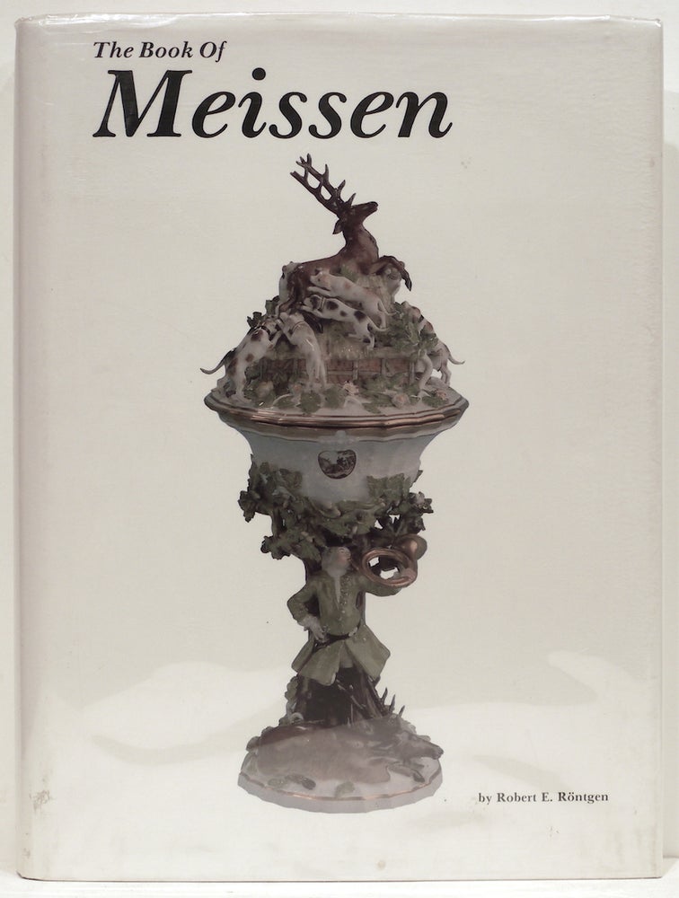 Item #4611 Book of Meissen. Robert E. Röntgen.