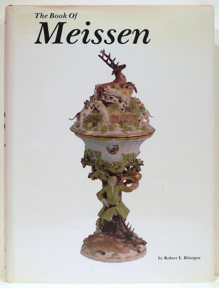 Item #4612 Book of Meissen. Robert E. Röntgen.