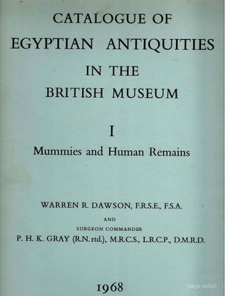 Item #462 Catalogue of Egyptian Antiquities in the British Museum; Mummies and Human Remains....