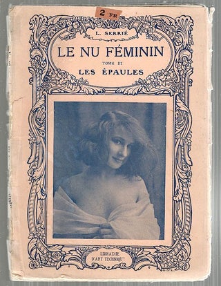 Item #4623 Le Nu Féminin; Les Épaules. L. Serri&eacute