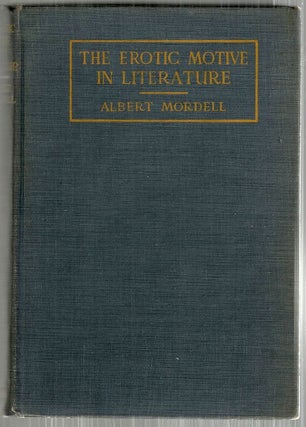 Item #4642 Erotic Motive in Literature. Albert Mordell
