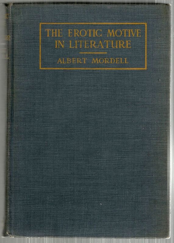 Item #4642 Erotic Motive in Literature. Albert Mordell.