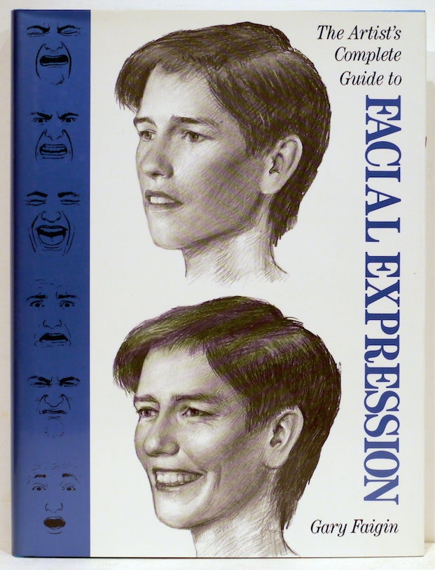 Item #4659 Artist's Complete Guide to Facial Expression. Gary Faigin.