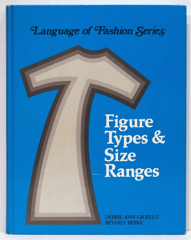 Item #4660 Figure Types & Size Ranges. Debbie Ann Gioello, Beverly Berke.