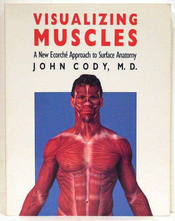 Visualizing Muscles; A New Ecorché Approach to Surface Anatomy