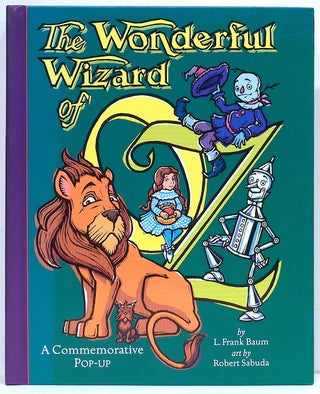 Item #4692 Wonderful Wizard of Oz; A Commemorative Pop-Up. Robert / L. Frank Baum Sabuda