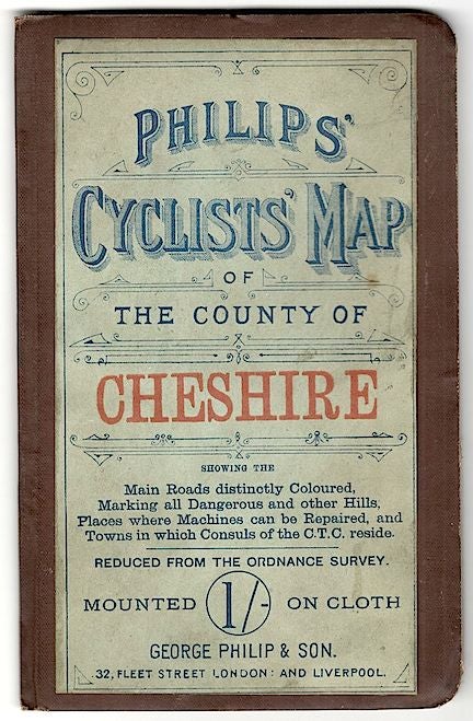 Item #4701 Philips' Cyclists' Map of the County of Chishire; Showing the Main Roads Distinctly Coloured, etc. Philip.
