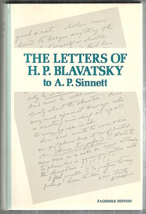 Item #4719 Letters of H. P. Blavatsky to A. P. Sinnett; And Other Miscellaneous Letters. A. T....