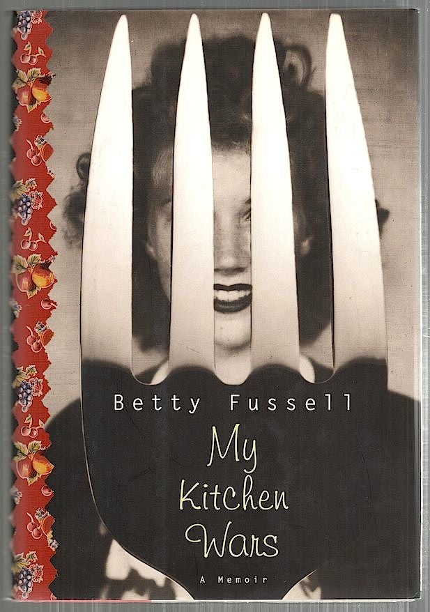 Item #4722 My Kitchen Wars; A Memoir. Betty Fussell.