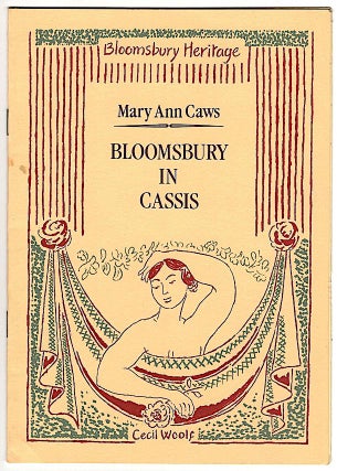 Item #4795 Bloomsbury in Cassis. Mary Ann Caws