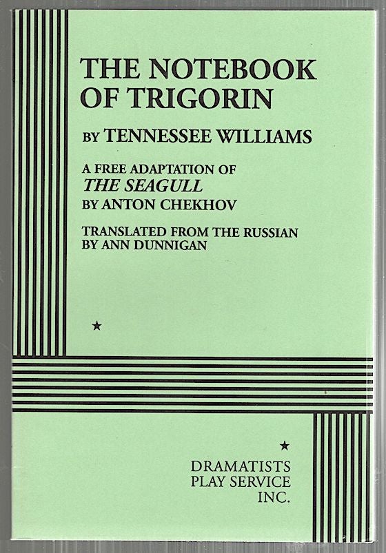 Item #4800 Notebook of Trigorin; A Free Adaption of The Seagull by Anton Chekhov. Tennessee Williams.