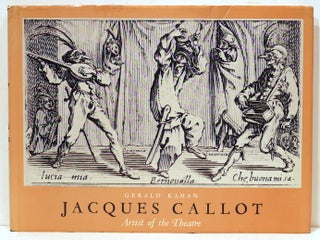 Item #4804 Jacques Callot; Artist of the Theatre. Gerald Kahan