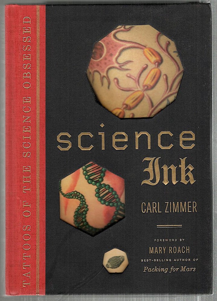 Item #4814 Science Ink; Tattoos of the Science Obsessed. Carl Zimmer.