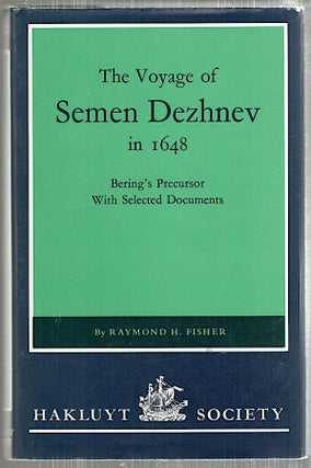 Voyale of Semen Dezhnev in 1648; Bering's Precursor with Selected Documents