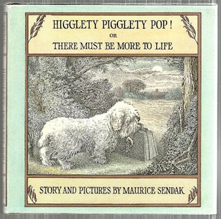 Item #4845 Higglety Pigglety Pop!; Or There Must Be More to Life. Maurice Sendak