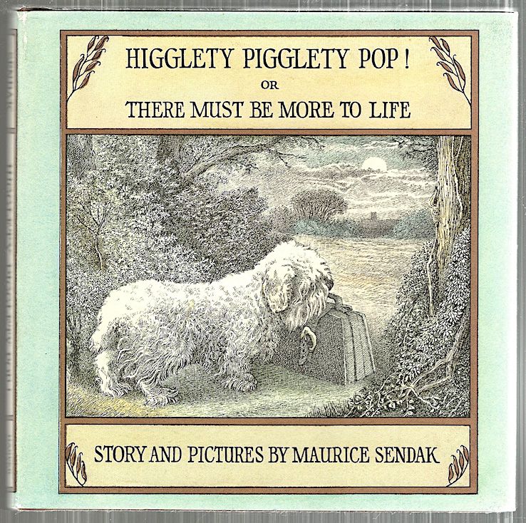 Item #4845 Higglety Pigglety Pop!; Or There Must Be More to Life. Maurice Sendak.