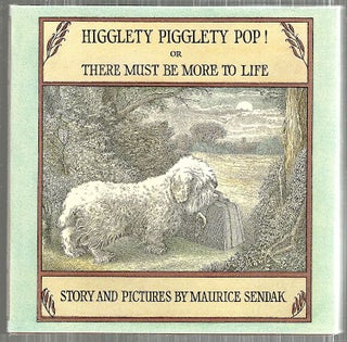 Item #4846 Higglety Pigglety Pop!; Or There Must Be More to Life. Maurice Sendak