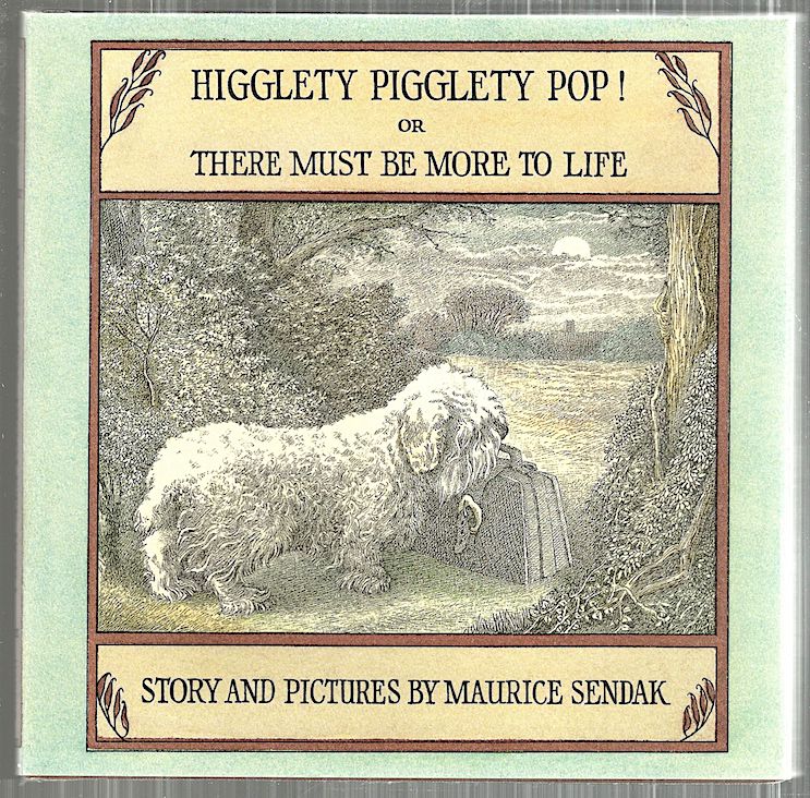 Item #4846 Higglety Pigglety Pop!; Or There Must Be More to Life. Maurice Sendak.