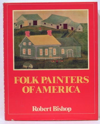 Item #4856 Folk Painters of America. Robert Bishop