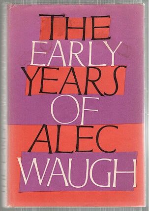 Item #4870 Early Years of Alec Waugh. Alec Waugh