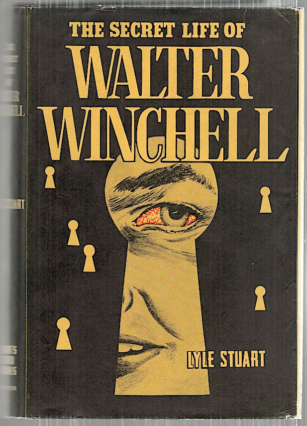 Item #4885 Secret Life of Walter Winchell. Lyle Stuart.