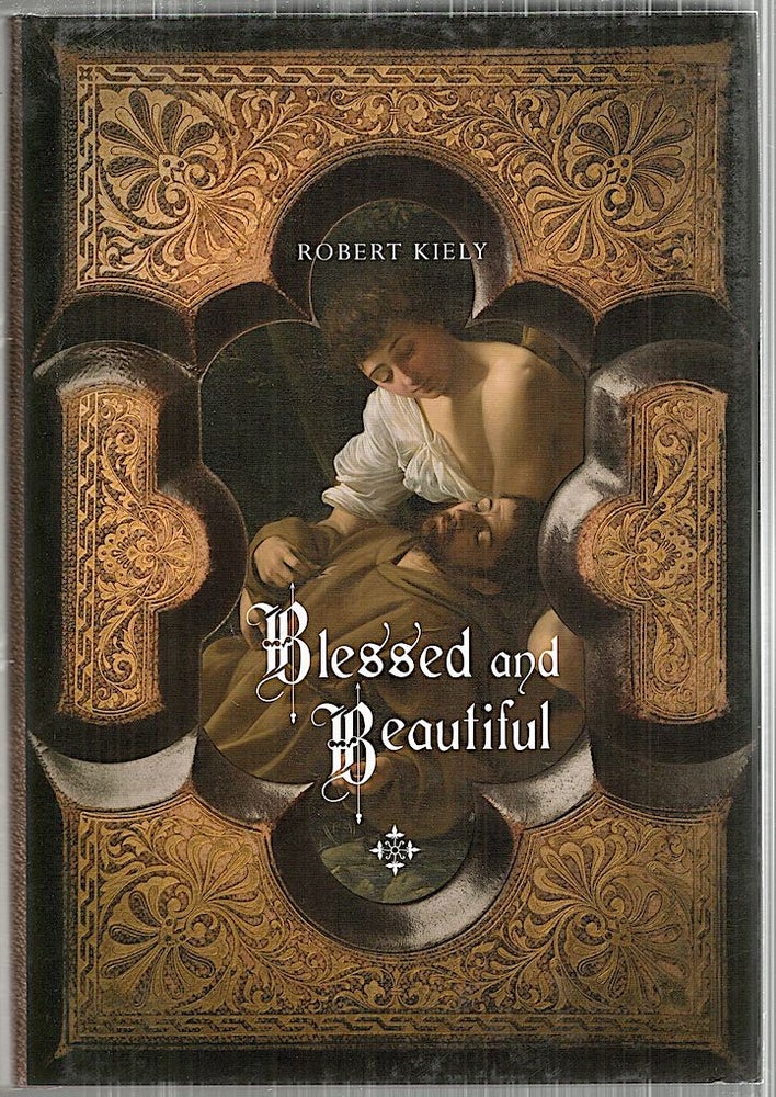 Item #4914 Blessed and Beautiful; Picturing the Saints. Robert Kiely.