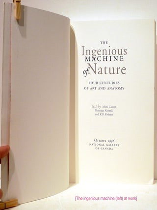 Ingenious Machine of Nature; Four Centuries of Art and Anatomy