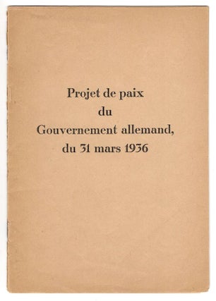 Item #4918 Projet de paix du Gouvernement allemand du 31 mars 1936. Unknown