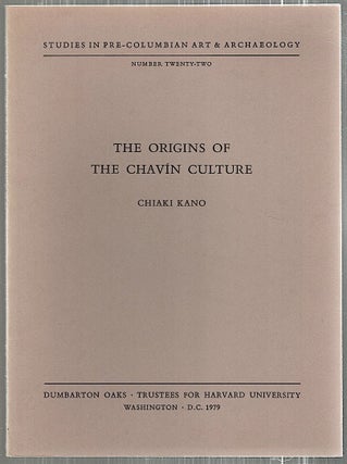 Item #4967 Origins of the Chavín Culture. Chiaki Kano