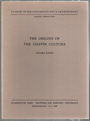 Item #4967 Origins of the Chavín Culture. Chiaki Kano