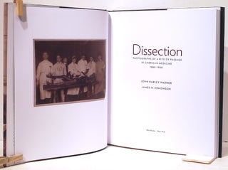 Dissection; Photographs of a Rite of Passage in American Medicine 1880-1930